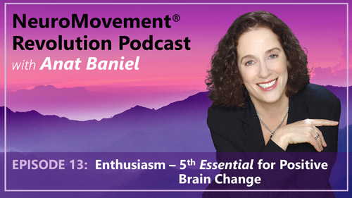 Episode 13 Enthusiasm 5th Essential for Positive Brain Change